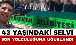 Selvi son yolculuğuna uğurlandı