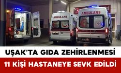 Uşak’ta gıda zehirlenmesi: 11 Kişi Hastaneye Sevk Edildi