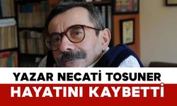 Yazar Necati Tosuner hayatını kaybetti