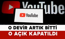 YouTube’da o devir bitti: Şirketten o açık için hamle geldi