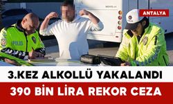 3. kez alkollü yakalandı, 390 bin lira rekor ceza