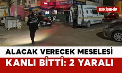 Alacak verecek meselesi kanlı bitti: 2 yaralı