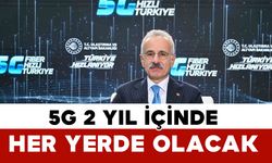 Bakan Abdulkadir Uraloğlu: Türkiye’de 5G 2 Yıl İçinde Her Yerde Olacak