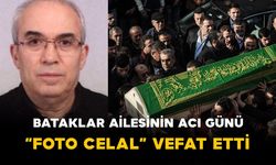 Bataklar Ailesinin Acı Günü: “Foto Celal” Vefat Etti