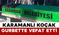 Çataklı Koçak gurbette vefat etti