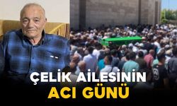 Çelik Ailesinin Acı Günü: Mehmet Çelik Vefat Etti