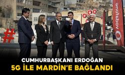 Cumhurbaşkanı Erdoğan 5G ile Mardin'e bağlandı