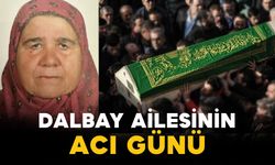Dalbay Ailesinin Acı Günü