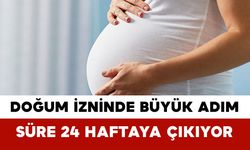 Doğum İzninde Büyük Adım: Süre 24 Haftaya Çıkıyor