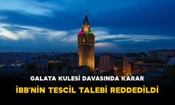 Galata Kulesi Davasında Karar: İBB’nin Tescil Talebi Reddedildi