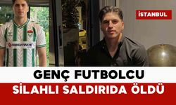Genç futbolcu silahlı saldırıda hayatını kaybetti