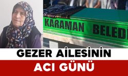Gezer Ailesinin Acı Günü: Zühre Gezer Vefat Etti