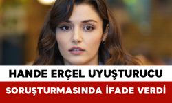 Hande Erçel Uyuşturucu Soruşturmasında İfade Verdi