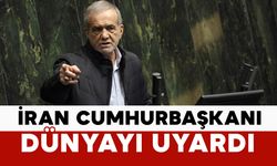 İran Cumhurbaşkanı Pezeşkiyan’dan kritik uyarı