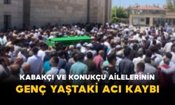Kabakçı ve Konukçu Ailelerinin Genç Yaştaki Acı Kaybı
