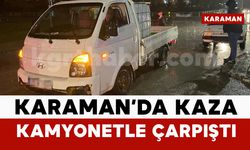 Kamyonetle otomobil çarpıştı: Maddi hasar meydana geldi
