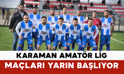 Karaman Amatör Lig Maçları Yarın Başlıyor