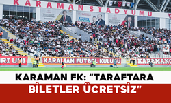 Karaman FK: “Taraftara Biletler Ücretsiz”