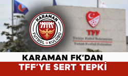 Karaman FK’dan TFF’ye Sert Tepki