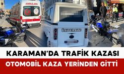 Karaman’da 3 araçlı kaza: otomobil kaza yerinden gitti