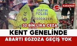 Karaman’da abartı egzozlu motosikletlere 32 bin lira ceza