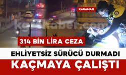 Karaman'da film sahnelerini aratmayan kovalamaca: 314 bin lira ceza kesildi