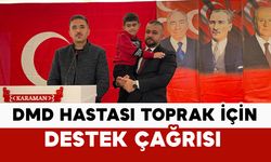 Karaman’da MHP’den DMD hastası Toprak’a destek çağrısı