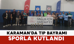 Karaman’da Tıp Bayramı Sporla Kutlandı