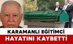 Karamanlı eğitimci hayatını kaybetti