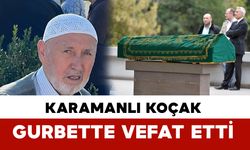 Karamanlı Koçak Fransa’da vefat etti