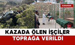 Kazada ölen işçiler Ermenek'te toprağa verildi