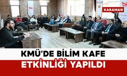 KMÜ'de Bilim Kafe etkinliği yapıldı