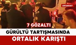 Komşuların gürültü tartışmasında ortalık karıştı: 7 gözaltı