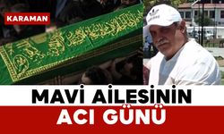 Mavi Ailesinin Acı Günü: Hasan Mavi Vefat Etti