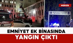 Mersin'de emniyetin ek binasında yangın