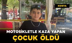 Motosikletle kaza yapan çocuk hayatını kaybetti