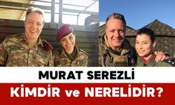 Murat Serezli kimdir ve nerelidir?