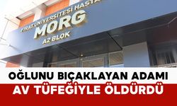 Oğlunu bıçaklayan adamı tüfekle öldürdü