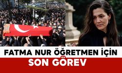 Öğrencisi tarafından öldürülen Fatma Nur öğretmen için son görev