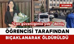 Öğrencisi tarafından öldürülen öğretmen "Can güvenliğimiz yok" demiş