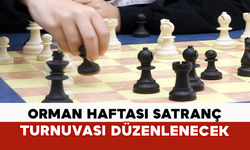Orman Haftası Satranç Turnuvası Düzenlenecek