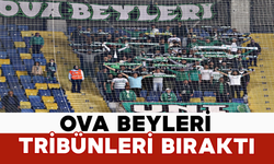 Ova Beyleri Tribünlerden Süresiz Çekildi