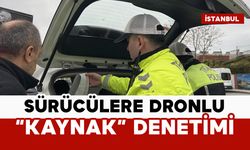 Sürücülere dronlu "kaynak" denetimi yapıldı