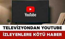 Televizyonda YouTube Keyfi Sona mı Eriyor?