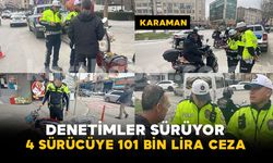 Trafik denetimlerinde 4 sürücüye 101 bin 219 lira ceza