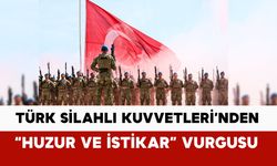 Türk Silahlı Kuvvetleri’nden "Huzur ve İstikrar" vurgulu paylaşım