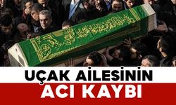 Uçak ailesinin acı kaybı