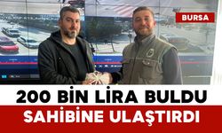 Yolda bulduğu 200 bin lirayı sahibine ulaştırdı