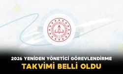 2026 Yeniden Yönetici Görevlendirme Takvimi Belli Oldu