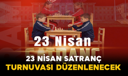 23 Nisan Satranç Turnuvası Düzenlenecek